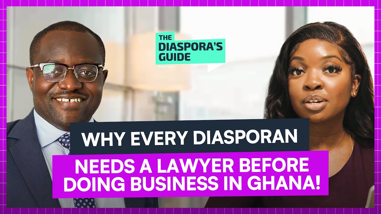 Why Every Diasporan Needs A Lawyer Before Doing Business in Ghana